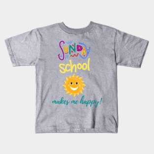 Sunday School makes me happy! Kids T-Shirt